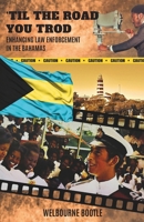 'Til The Road You Trod: Enhancing Law Enforcement In The Bahamas B0DVS58QKK Book Cover