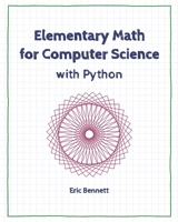 Elementary Math for Computer Science with Python B087LBPCLR Book Cover