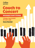 Couch to Concert: Beginner Piano Course : A Get Set! Piano Book for Adult and Teen Beginners 0008739374 Book Cover