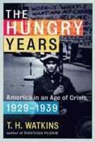 The Hungry Years: A Narrative History of the Great Depression in America 0805016759 Book Cover