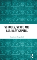 Schools, Space and Culinary Capital 1032064293 Book Cover