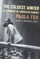 The Coldest Winter: A Stringer in Liberated Europe 0805078061 Book Cover