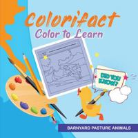Colorifact Color To Learn: Barnyard Pasture Animals: Fun Fact Coloring Book (Colorifact Color To Learn Fun Fact Coloring Books) B0F32F36TV Book Cover