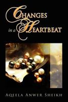 Changes in a Heartbeat 1450076394 Book Cover