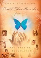 Faith That Breathes for Women: Real Stories, Real Faith 1593101945 Book Cover