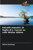 Estratti etanolici di foglie di J. Curcas su ratti Wistar Albino (Italian Edition) 6208613515 Book Cover