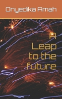 A Leap to the future B0BPW944B9 Book Cover