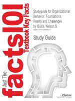 Outlines & Highlights for Organizational Behavior: Foundations, Reality and Challenges by Nelson, ISBN: 0324224702 1428865470 Book Cover