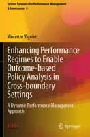 Enhancing Performance Regimes to Enable Outcome-based Policy Analysis in Cross-boundary Settings: A Dynamic Performance Management Approach 3031070739 Book Cover