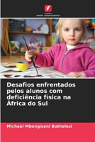 Desafios enfrentados pelos alunos com deficiência física na África do Sul (Portuguese Edition) 6209960464 Book Cover