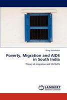 Poverty, Migration and AIDS in South India: Theory of migration and HIV/AIDS 3848420147 Book Cover