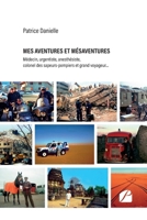 Mes aventures et mésaventures: Médecin, urgentiste, anesthésiste, colonel des sapeurs-pompiers et grand voyageur... (French Edition) 275477436X Book Cover