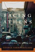 Facing Athens: Encounters with the Modern City 0865476993 Book Cover