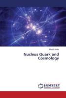 Nucleus Quark and Cosmology 3659610518 Book Cover