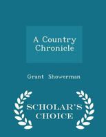 A Country Chronicle 0548282528 Book Cover