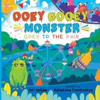 Ooey Gooey Monster: Goes to the Fair 173391966X Book Cover