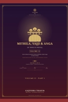 HISTORY OF MITHILA, VAJJI & ANGA IN INDIA & NEPAL — VOLUME II Part 1: Socio-Cultural-Economic History of Mithila, Vajji & Anga in India & Nepal From ... HISTORY OF MITHILA & MAITHILI LITERATURE) B0HJG65FGX Book Cover