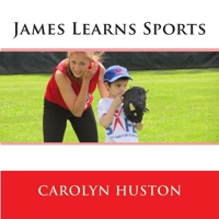 James Learns Sports 1502944316 Book Cover