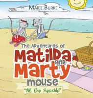 The Adventures Of Matilda and Marty Mouse: At The Circus 1503508579 Book Cover