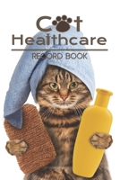 Cat Healthcare record book: Record your lovely cat Health & Wellness Log Journal Notebook for Cat Lovers, Track Veterinaries Visit Cat Groomer & ... and Medication Records. 6”x9” ,100 pages 1674002718 Book Cover
