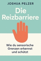 Die Reizbarriere: Wie du sensorische Grenzen erkennst und schützt B0G3M21CJ2 Book Cover