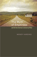 The Myth of Emptiness and the New American Literature of Place 160938279X Book Cover