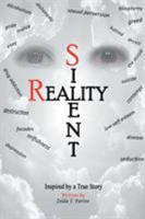 Silent Reality: Inspired by a True Story 1543481116 Book Cover