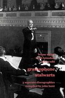 Gramophone Stalwarts. 3 Separate Discographies. Bruno Walter, Erich Leinsdorf, Georg Solti. [2001]. 1901395073 Book Cover