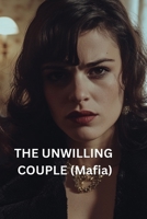 The Unwilling Couple (Mafia) B0DSTC2PDW Book Cover