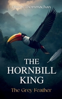 The Hornbill King: The Grey Feather 9374069768 Book Cover