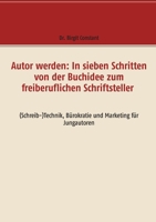 Autor werden: In sieben Schritten von der Buchidee zum freiberuflichen Schriftsteller (German Edition) 3749486573 Book Cover