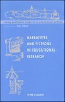 Narratives and Fictions in Educational Research (Doing Qualitative Research in Educational Settings) 033520791X Book Cover