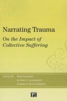 Narrating Trauma: On the Impact of Collective Suffering 1594518874 Book Cover