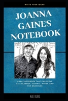 Joanna Gaines Notebook: Great Notebook for School or as a Diary, Lined With More than 100 Pages.  Notebook that can serve as a Planner, Journal, Notes and for Drawings. (Joanna Gaines Notebooks) 1697155790 Book Cover