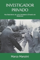 INVESTIGADOR PRIVADO: Nos Bastidores de uma Verdadeira Dinastia de Detetives (Portuguese Edition) B0CW8X7TWK Book Cover