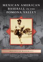 Mexican American Baseball in the Pomona Valley (Images of Baseball) 1467132284 Book Cover