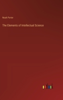 The Elements of Intellectual Science 3368827650 Book Cover