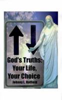 God's Truth: Your Life, Your Choice 1585001562 Book Cover
