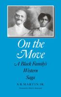 On the Move: A Black Family's Western Saga (Elma Dill Russell Spencer Series in the West and Southwest) 1603441042 Book Cover