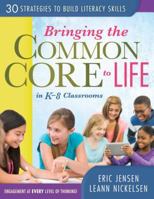 Bringing the Common Core to Life in K-8 Classrooms: 30 Strategies to Build Literacy Skills 1936764644 Book Cover