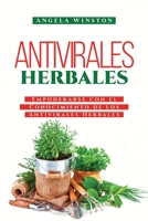 Antivirales Herbales: Empoderarse con el Conocimiento de los Antivirales Herbales 1088236553 Book Cover