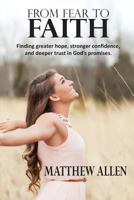 From Fear to Faith 0982981171 Book Cover