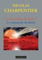 Les chroniques d'Esperia Tome 5: Le crépuscule du destin 2919658069 Book Cover