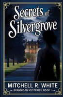 Secrets of Silvergrove (Brannigan Mysteries) B0F32953JY Book Cover