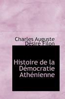 Histoire De La Democratie Athenienne (1854) 0554530228 Book Cover