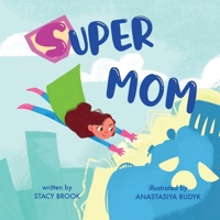 Super Mom: A Children's Story About the Litter Monster 1387925660 Book Cover