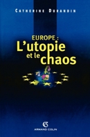 Europe : l'utopie et le chaos 2200268467 Book Cover