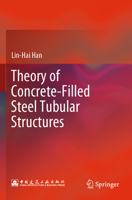 Theory of Concrete-Filled Steel Tubular Structures 9819921694 Book Cover