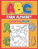 ABC Farm Alphabet Coloring Book: ABC Farm Alphabet Activity Coloring Book, Farm Alphabet Coloring Books for Toddlers and Ages 2, 3, 4, 5 - Early Learning Coloring Books, The Little ABC Coloring Book 1679458132 Book Cover