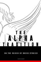 The Alpha-Tradition: On the Origin of Greek Stories 1720470936 Book Cover